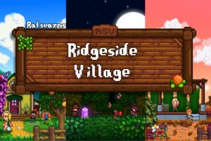 【星露谷物语1.6.9】山脊村（Ridgeside Village）大修Mod